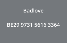 Badlove  BE29 9731 5616 3364